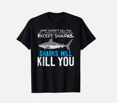 ‘Sharks Will Kill You’ Graphic Tee – Casual & Comfy 100% Cotton, Loose Fit Short