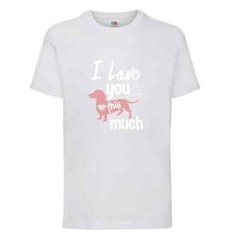 Dog Dachshund Love You Much Humour Novelty T Shirt Various Colours And Sizes