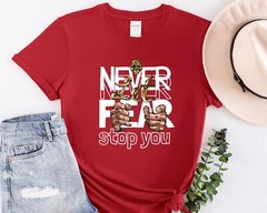 Never Let Fear Stop You T-Shirt, Street Style Graphic Tee, Motivational Urban We