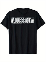 Allegedly Funny T-Shirt Sarcastic Humor Meme Graphic Tee