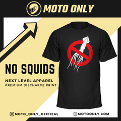 “No Squids” Motorcycle Biker T Shirt Premium Fitted – USA Print FREE SHIPPING