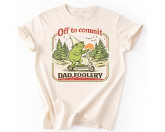 Dad Frog Comfort Colors Shirt Off to Commit Dad Foolery T-Shirt Funny Frog