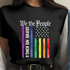 We The People Serve No Kings Tee, Rainbow USA Flag T-shirt for LGBTQ+ Community