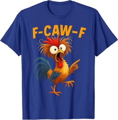 F Caw F Rooster Funny Bird Fcawf Chicken Whisperer Unisex T-Shirt