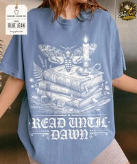 Read Until Dawn Book Lover Comfort Tee