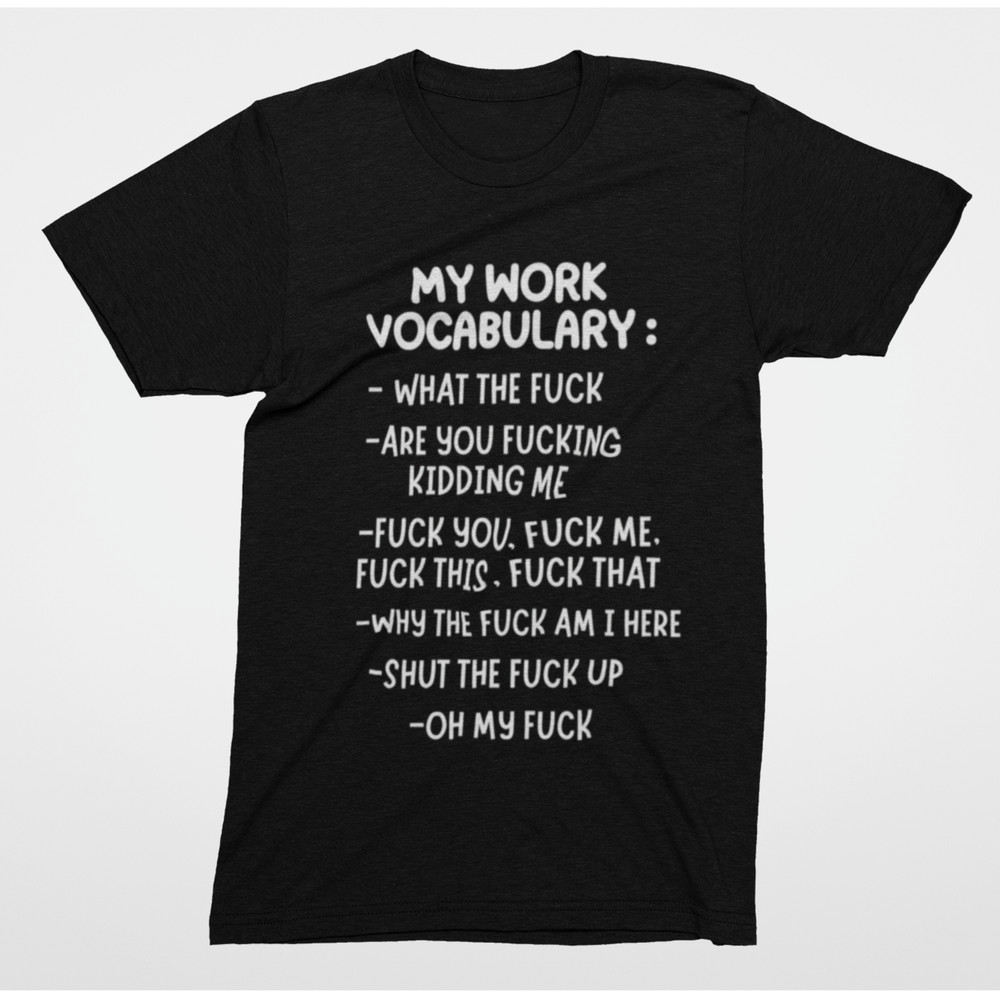 Sarcastic Office T Shirt Work Vocabulary F**k Humor Graphic