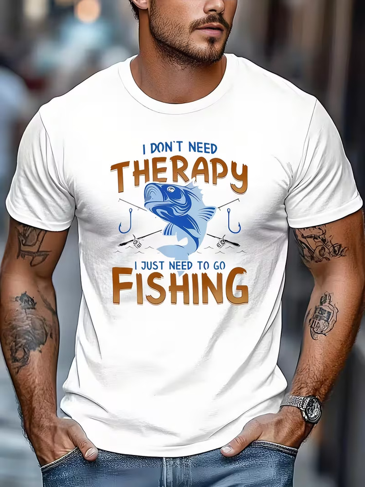 Men’s Fishing Slogan T-Shirt – “I Don’t Need to Go Fishing” Print with Fish and