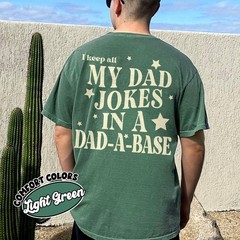I Keep All My Dad Jokes In A Dad-a-base Shirt Funny Fathers Day Gift