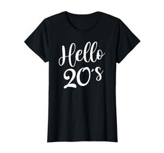 Hello 20’s Womens 20 Year Old 20th Birthday Gift Bday Squad T-Shirt