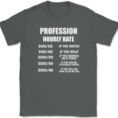 CUSTOM Profession Hourly Rate T-Shirt Funny Your Profession Here Text Tee