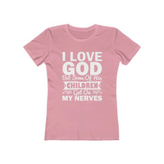 Next Level Soft Cotton Tee “I Love God but Some of His Children” white font