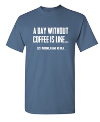 Coffee Or Nothing Sarcastic Humor Graphic Super Soft Ring Spun Funny T Shirt