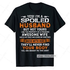 Men I’m A Spoiled Husband T-shirt From My Awesome Wife Funny Husband Tee Gifts