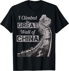 I Climbed The Great Wall of China T-Shirt
