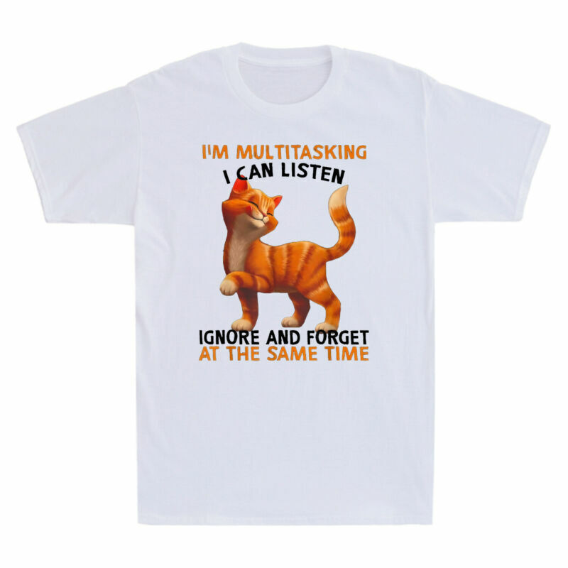 I’m Multitasking I Can Listen Ignore And Forget At The Same Funny Cat T-Shirt