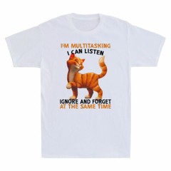 I’m Multitasking I Can Listen Ignore And Forget At The Same Funny Cat T-Shirt