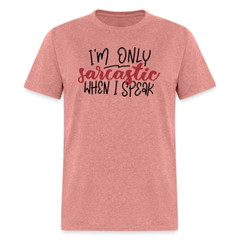 I’m Only Sarcastic When I Speak T-Shirt