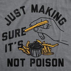 Mens Funny T Shirts Just Making Sure Its Not Poison Sarcastic Food Graphic