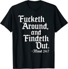 2025/NEW LIMITED Fucketh Around Find Out Shirt Old English Verse T-Shirt