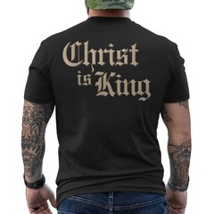 Christ Is King Jesus Christian Catholic Religious Bible Verse Pray God ON BACK