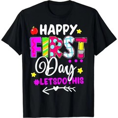 Back To School Happy First Day Of School Teacher Black T-shirt