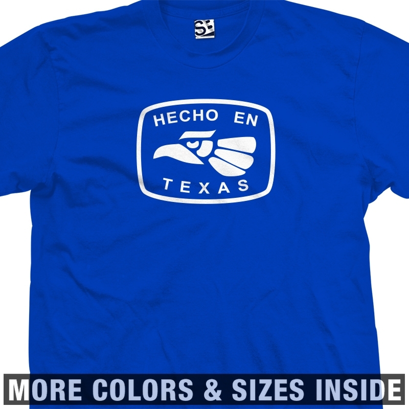 Hecho En Texas T-Shirt | Born & Bred and Raised Grew Up in | Tee Shirt