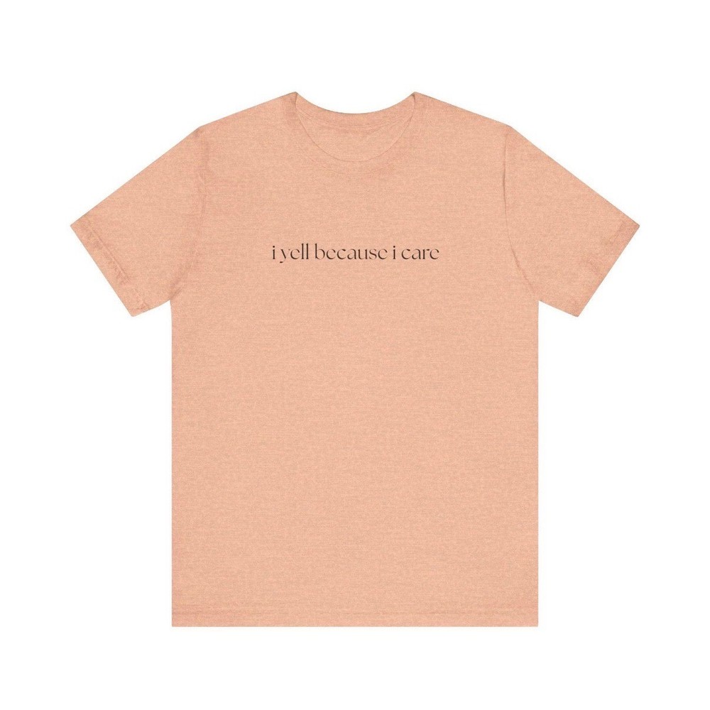 Bella Canvas I Yell Because I Care Graphic T-Shirt Peach Heather Unisex XL