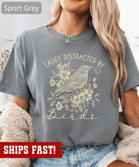 Bird Watching Tee Easily Distracted By Birds Shirt Funny Bird Lover Gift Tee