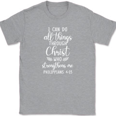 I Can Do All Things Through Christ T-Shirt Christian Praise Jesus God Tee