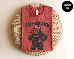 Sass-Squatch Funny Bigfoot Shirt Sassy Sasquatch Graphic Tee Humor Gift Fun