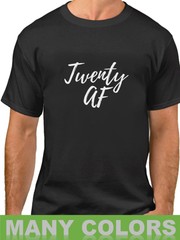 Twenty AF Shirt Funny Bday Gift T-Shirt 20th Birthday Tee 20 Years of Being