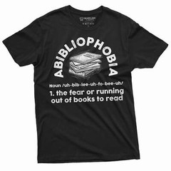 Funny Abibliophobia Shirt fear of running out of books to read shirt Book Shirts