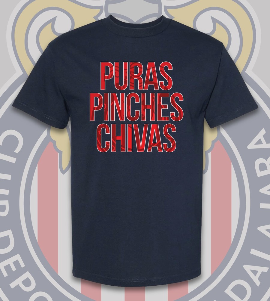 Puras Pinches Chivas del Guadalajara T-Shirt