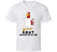 Foghorn Leghorn Greatest Of All Time Goat Cartoon Character Fan T Shirt