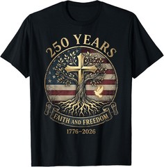 250 Years Faith and Freedom Christian USA 250th Anniversary T-Shirt