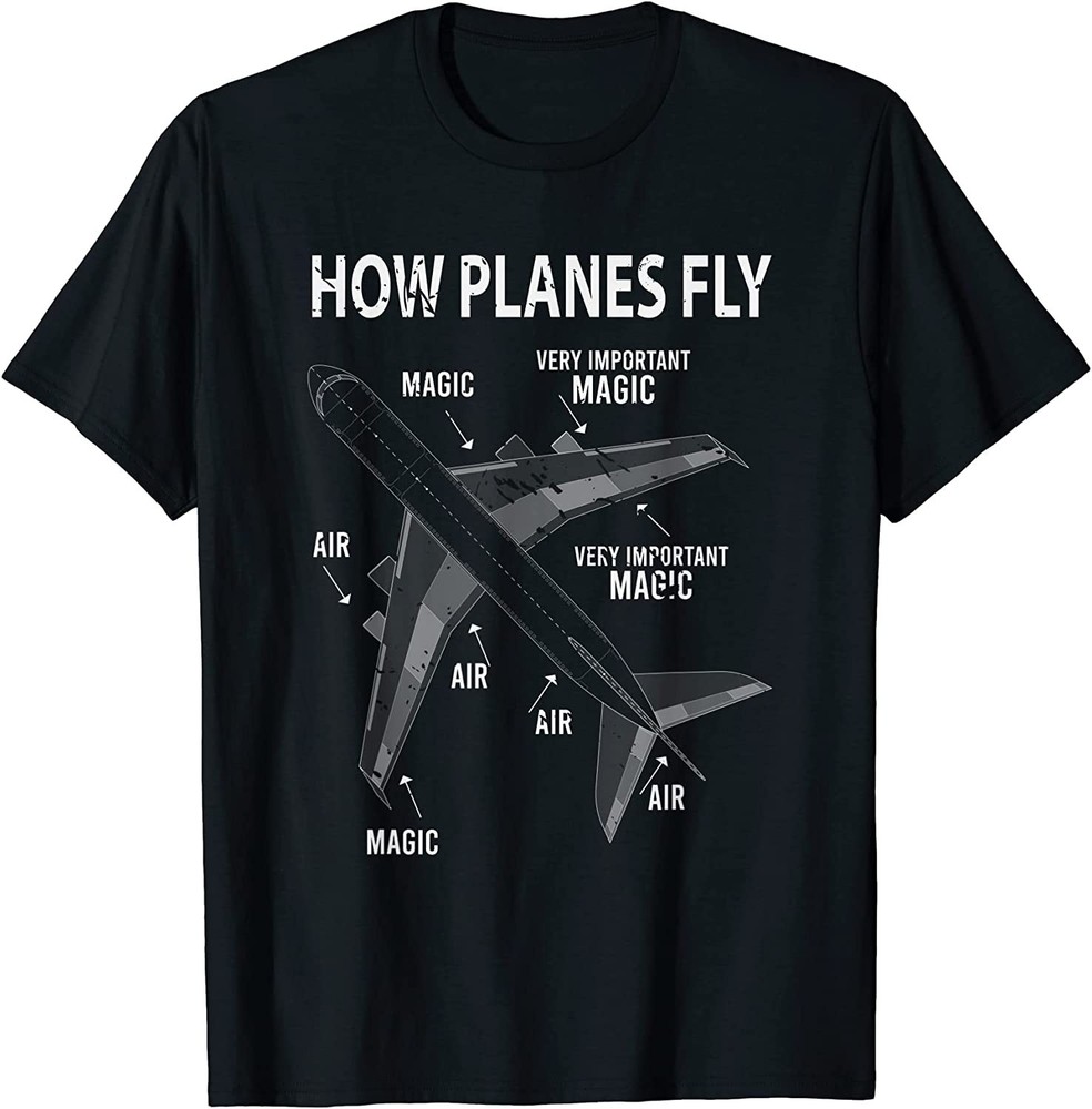 NEW LIMITED Funny Aviation Airplane Pilot How Planes Fly T-Shirt – MADE IN USA