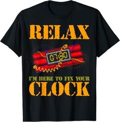 MOST POPULAR! Relax I’m Here To Fix Your Clock Funny Bomb Squad T-Shirt