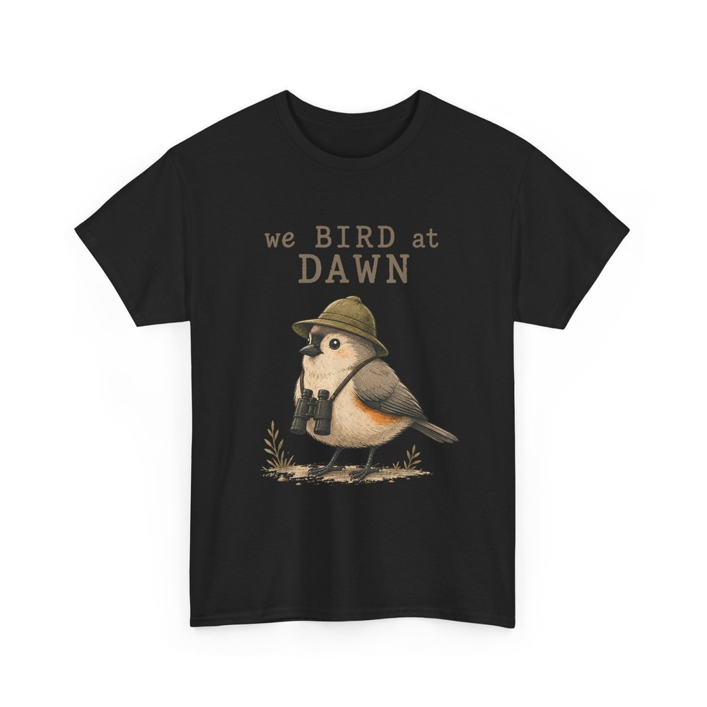 We Bird At Dawn Funny Shirt, Birdwatching Birdwatcher Club Humor T-Shirt