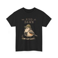 We Bird At Dawn Funny Shirt, Birdwatching Birdwatcher Club Humor T-Shirt