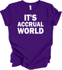 It’s Accrual World Auditor Funny Gift Office CPA Tax Accountant Funny T-shirt