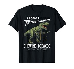 Funny Sexual Tyrannosaurus Sarcastic Retro Quote T-Shirt