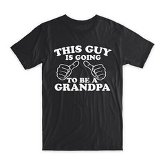 This Guy is Going To Be A Grandpa T-Shirt Premium Soft Cotton Funny T Gift NEW
