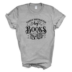 EASILY DISTRACTED BY BOOKS T Shirt