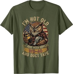 Owl I’m Not Old I Just Need Some WD40 & A Little Duct Tape T-Shirt