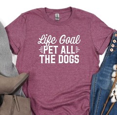 Dog Mama Tee, Life Goal Pet All The Dogs Shirt, Fur Mama T-Shirt, Animal Lover