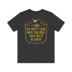 We Don’t Care How the Hell They Do It in Japan 1979 F/B Vintage Men’s T-Shirt