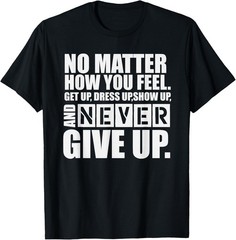 Never Give Up T-Shirt Motivational Inspirational Quote Retro Graphic Tee S-4XL