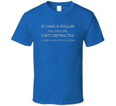 If I Had A Dollar T Shirt