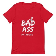 Badass By Default Tee