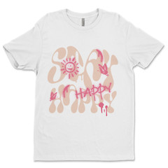 Custom T-Shirt, Stay Happy Dtf Print On Next Level T-Shirt unisex Soft Cotton